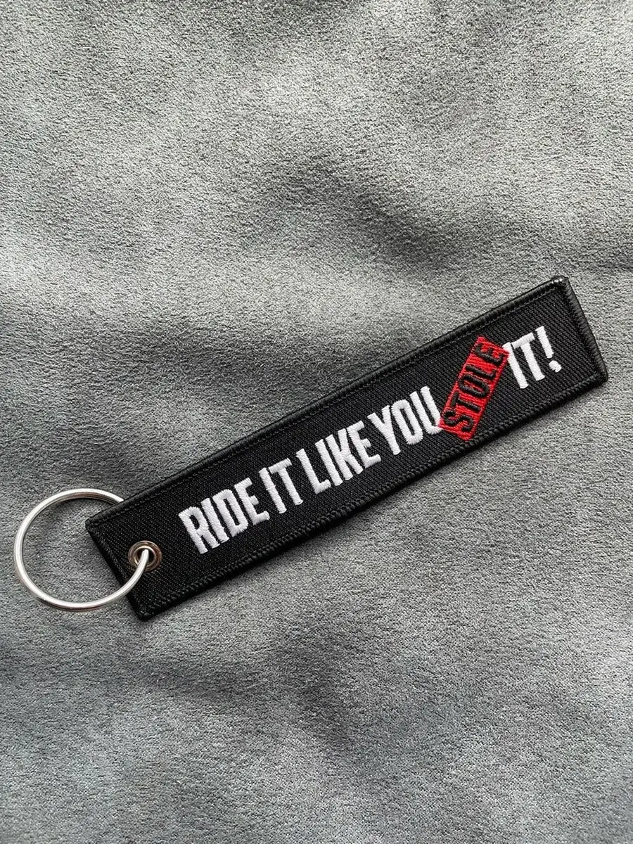 Тканевый брелок ремувка RIDE IT LIKE YOU STOLE IT